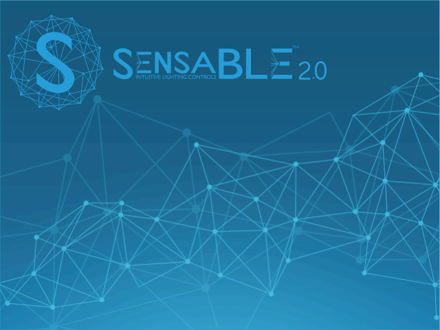 SensaBLE 2.0 Intuitive Lighting Controls
Put the work back in network.